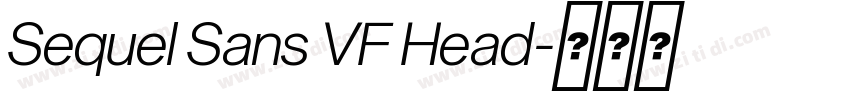 Sequel Sans VF Head字体转换 Sequel Sans VF Head字体转换